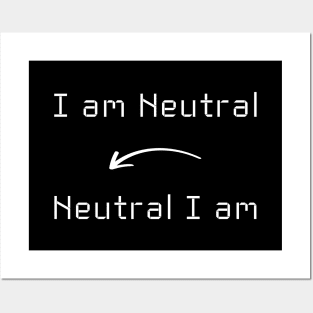 I am Neutral T-Shirt mug apparel hoodie tote gift sticker pillow art pin Posters and Art